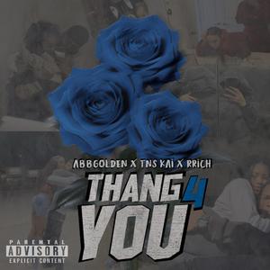 THANG 4 U (feat. TNS Kai & RRich) (Remix)