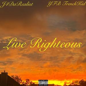 Live Righteous (feat. YFB TrenchKid)