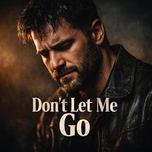 Don't Let Me Go