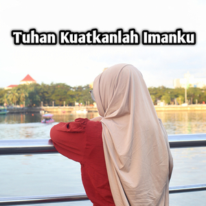 Tuhan Kuatkanlah Imanku