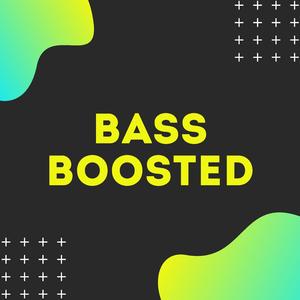 Bass Boosted