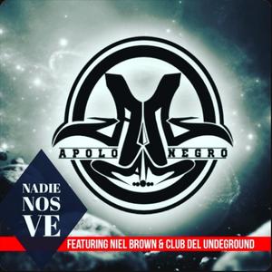 Club del undergraund (Nadie nos ve) (feat. Apolo negro, Niel & Rapbrina)