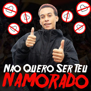 NÃO QUERO SER TEU NAMORADO