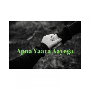 Apna Yaara Aayega