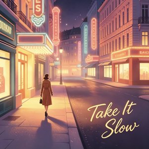 Take It Slow*α