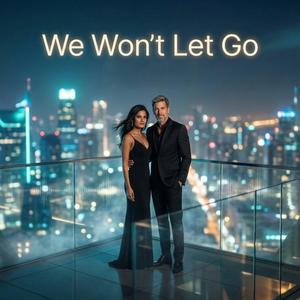 We Won’t Let Go