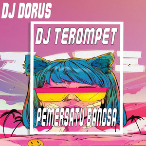 Dj Terompet Pemersatu Bangsa (Remix)