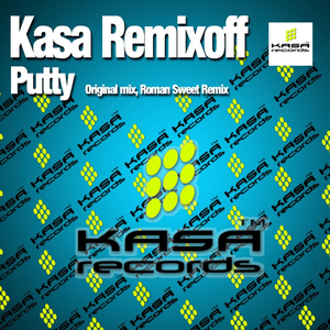 Putty (Kasa Remixoff EL Mix)