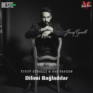 Dilimi Bağladılar (feat. Yusuf Eynallı & Has Bahçem)