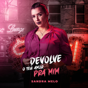 Devolve o Teu Amor Pra Mim