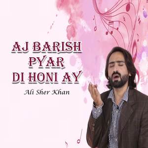 Aj Barish Pyar Di Honi Ay