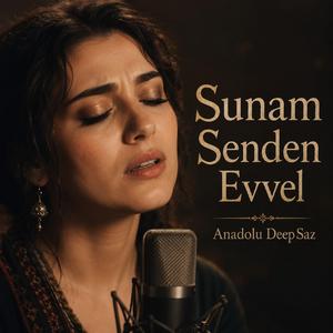 Sunam Senden Evvel