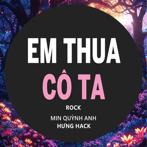 Em Thua Cô Ta (Rock Version)