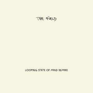 Looping State Of Mind (Junior Boys Mix)