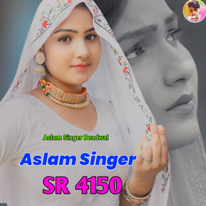 Aslam Singer SR 4150 (Mustkeem Deadwal)