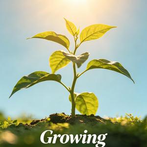 Growing