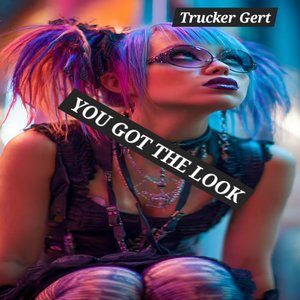 You Got The Look