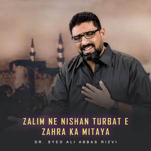 Zalim Ne Nishan Turbat e Zahra Ka Mitaya