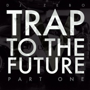 Trap to the Future Part One (DJ Mix 8)