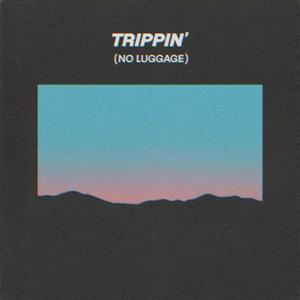 trippin' (no luggage)