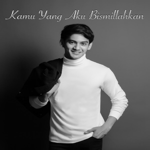 Kamu Yang Aku Bismillahkan