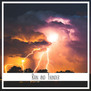 Listen to Rain and Thunder