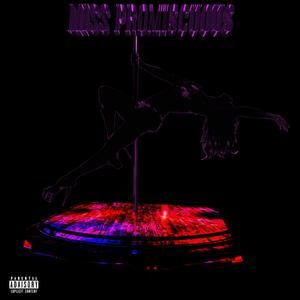 Miss Promiscuous (feat. Neazy, the Prince of Rachet & Paydae)