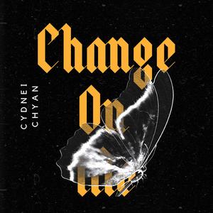 Change On Me (feat. Cydnei Chyan)