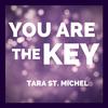Tara St. Michel - You Are the Key (Inspired by 