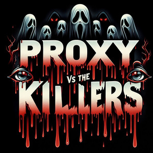 Proxys Vs The Killers