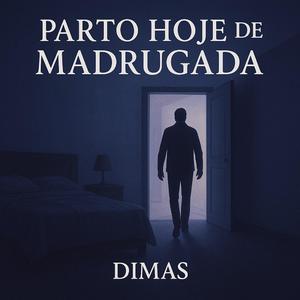 Parto hoje de madrugada