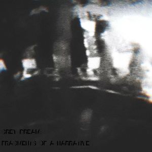 Grey Dream: Fragments of a Narrative（灰梦：叙事的断句）