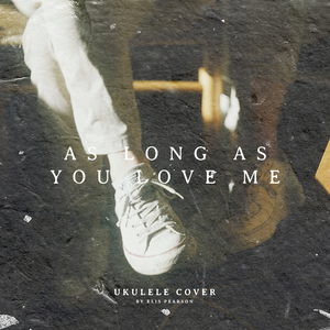 As Long as You Love Me