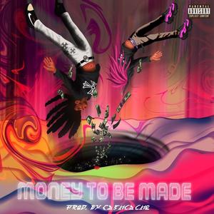 MONEY TO BE MADE (feat. Muddy)