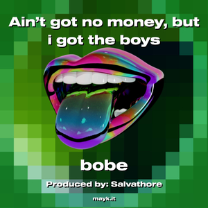 Ain’t got no money but i got the boys