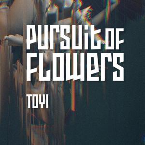 Pursuit of flowers - Toyi