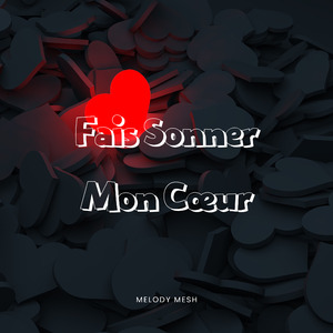 Fais Sonner Mon Cœur