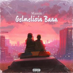 Gelmelisin Bana