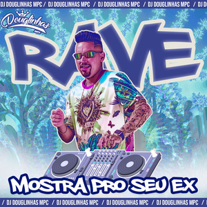 Rave Mostra pro Seu Ex (feat. Mc Gw) (Remix)