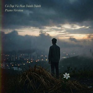 Cỏ Dại Và Hoa Dành Dành (Piano Version)