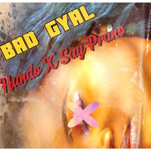 Bad Gyal (feat. Hunnit)