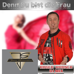 Denn Du bist die Frau (Roger Hübner DJ Mix)