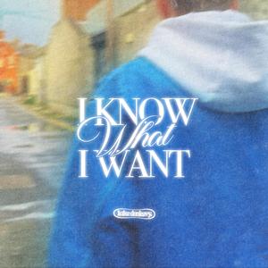 I Know What I Want