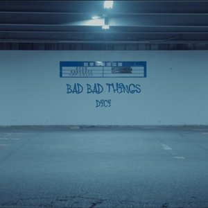 Bad Bad Things