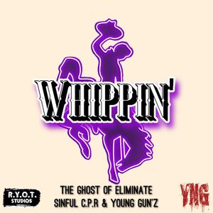 Whippin' (feat. Eliminate & C.P.R.)