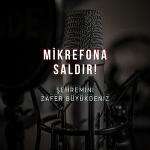 Mikrefona Saldır