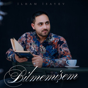 Bilmemişem
