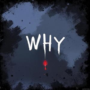 WHY