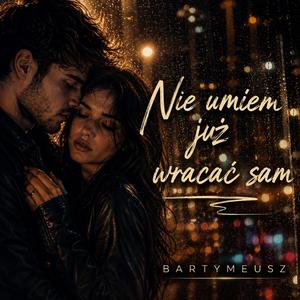 Nie umiem już wracać sam