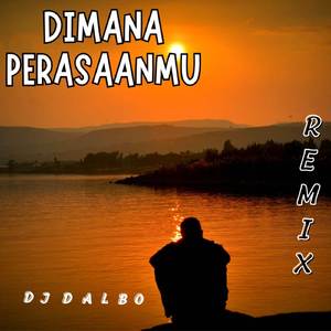 DIMANA PERASAANMU